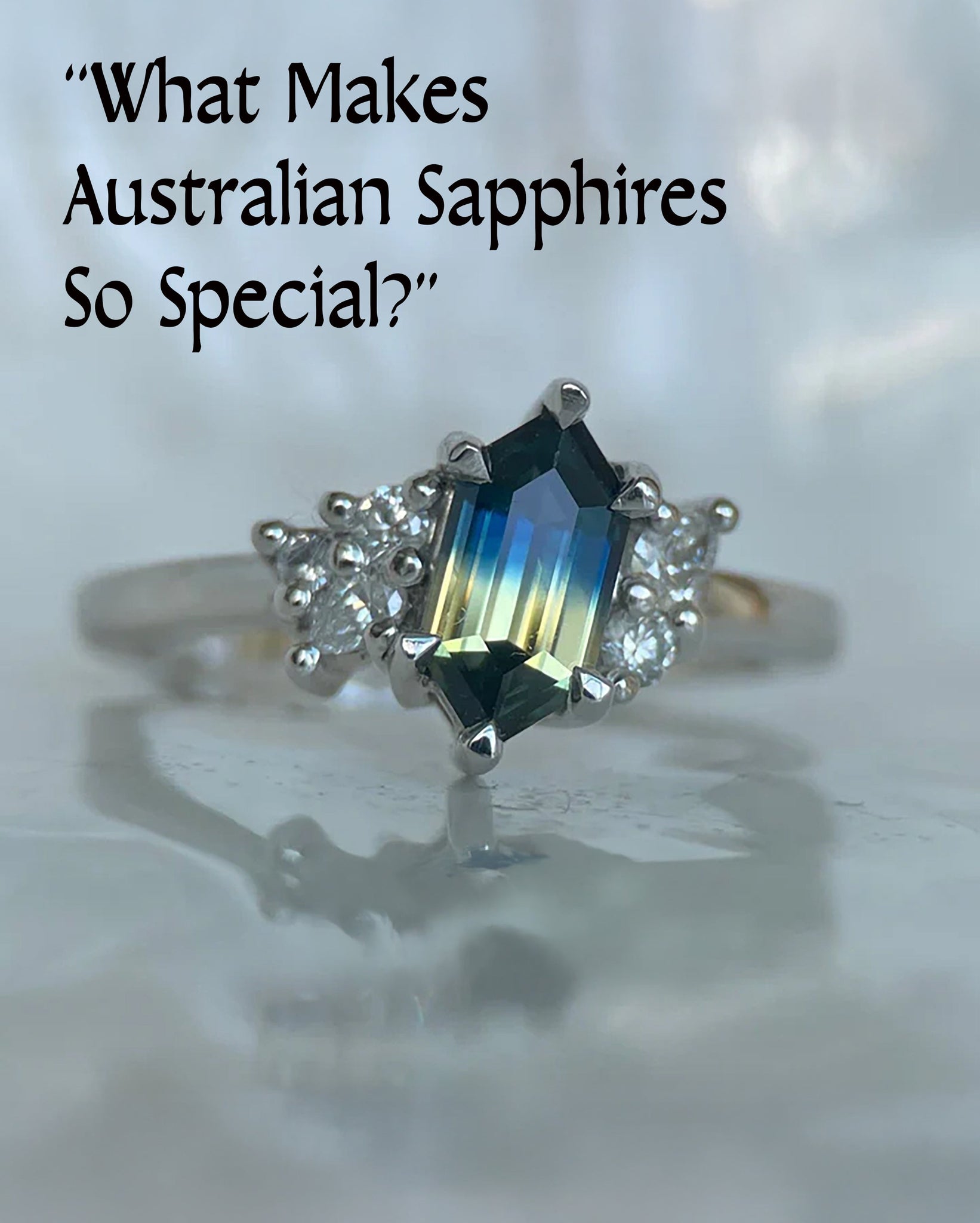 “What Makes Australian Sapphires So Special?”